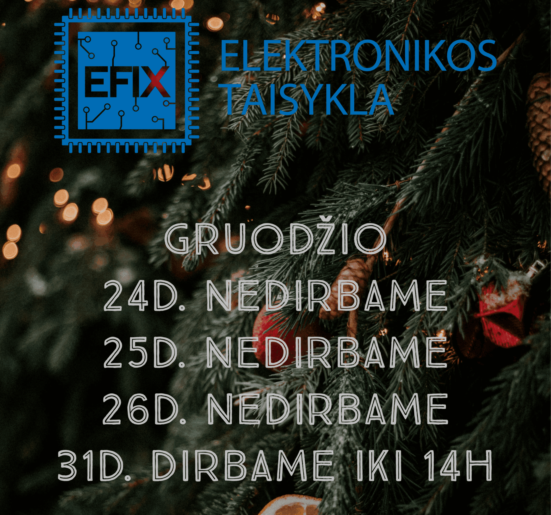 Gruodžio 24-26 dd. nedirbame