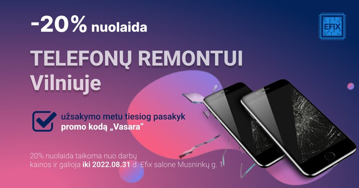 -20% nuolaida telefonų remontui Vilniuje